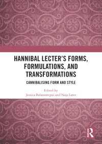 Hannibal Lecter’s Forms, Formulations, and Transformations : Cannibalising Form and Style