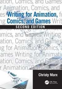 アニメ・コミック・ゲームの物語技法（第２版）<br>Writing for Animation, Comics, and Games（2）