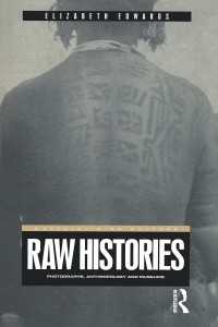 Raw Histories : Photographs, Anthropology and Museums