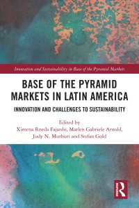 ラテンアメリカの低所得者層市場<br>Base of the Pyramid Markets in Latin America : Innovation and Challenges to Sustainability