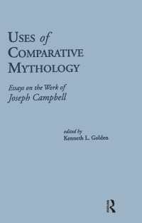 Uses of Comparative Mythology : Essays on the Work of Joseph Campbell