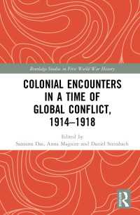 Colonial Encounters in a Time of Global Conflict, 1914–1918