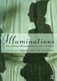 Illuminations : Women Writing on Photography from the 1850's to the Present