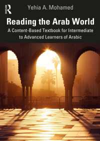 Reading the Arab World : A Content-Based Textbook for Intermediate to Advanced Learners of Arabic
