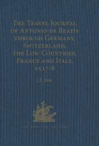 The Travel Journal of Antonio de Beatis through Germany, Switzerland, the Low Countries, France and Italy, 1517–8
