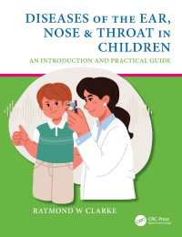 小児の耳鼻咽頭科疾患：入門・実践ガイド<br>Diseases of the Ear, Nose & Throat in Children : An Introduction and Practical Guide