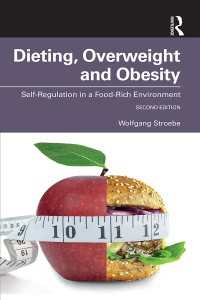 ダイエットと体重超過、肥満：食が豊かな時代の自己規制（第２版）<br>Dieting, Overweight and Obesity : Self-Regulation in a Food-Rich Environment（2 NED）