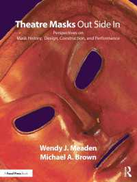 マスクと劇場<br>Theatre Masks Out Side In : Perspectives on Mask History, Design, Construction, and Performance