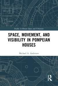 ポンペイの邸宅における空間・運動・可視性のGIS分析<br>Space, Movement, and Visibility in Pompeian Houses