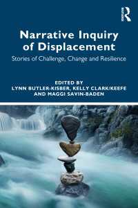強制移住のナラティブ研究法<br>Narrative Inquiry of Displacement : Stories of Challenge, Change and Resilience