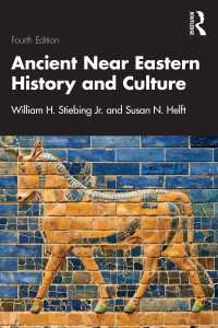 古代近東の歴史と文化（第４版）<br>Ancient Near Eastern History and Culture（4 NED）