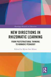 リゾーム的な学びの新たな方途<br>New Directions in Rhizomatic Learning : From Poststructural Thinking to Nomadic Pedagogy