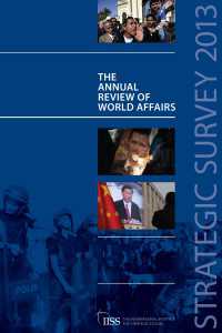 世界戦略調査（2013年版）<br>Strategic Survey 2013 : The Annual Review of World Affairs（4）