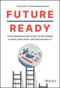 気候・レジリエンス・持続可能性の未来を見据えた組織再考ガイド<br>Future Ready : Your Organization's Guide to Rethinking Climate, Resilience, and Sustainability