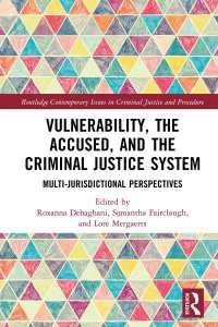 刑事司法システムにおける被疑者・被告人の脆弱性<br>Vulnerability, the Accused, and the Criminal Justice System : Multi-jurisdictional Perspectives