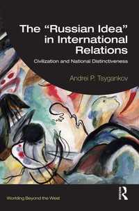国際関係論から見たロシアという文明<br>The “Russian Idea” in International Relations : Civilization and National Distinctiveness