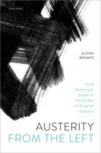 緊縮時代の欧州の社会民主主義政党<br>Austerity from the Left : Social Democratic Parties in the Shadow of the Great Recession