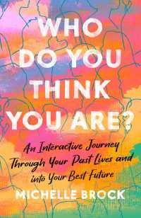 Who Do You Think You Are? : An Interactive Journey Through Your Past Lives and into Your Best Future