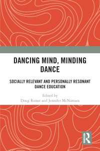 Dancing Mind, Minding Dance : Socially Relevant and Personally Resonant Dance Education