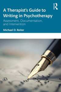 精神療法におけるライティングガイド<br>A Therapist’s Guide to Writing in Psychotherapy : Assessment, Documentation, and Intervention