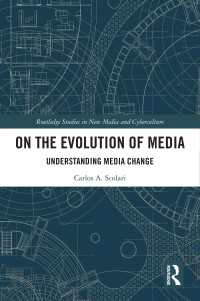 メディア進化論<br>On the Evolution of Media : Understanding Media Change