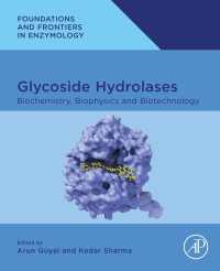 Glycoside Hydrolases : Biochemistry, Biophysics, and Biotechnology