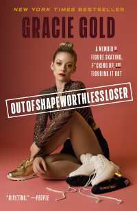 Outofshapeworthlessloser : A Memoir of Figure Skating, F*cking Up, and Figuring It Out