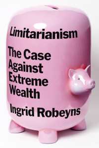 経済的限度主義：極端な富への反対論<br>Limitarianism : The Case Against Extreme Wealth