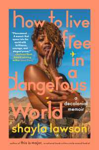 How to Live Free in a Dangerous World : A Decolonial Memoir