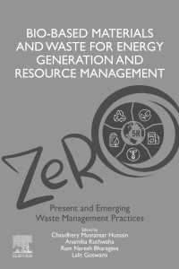 Bio-Based Materials and Waste for Energy Generation and Resource Management : Volume 5 of Advanced Zero Waste Tools: Present and Emerging Waste Management Practices