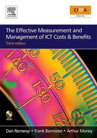 ICTのコストと利益：効果的測定と管理（第３版）<br>The Effective Measurement and Management of ICT Costs and Benefits（3）