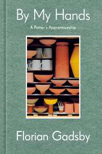 By My Hands : A Potter's Apprenticeship (A Memoir)
