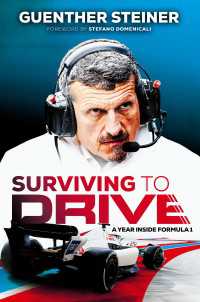 Surviving to Drive : A Year Inside Formula 1: An F1 Book