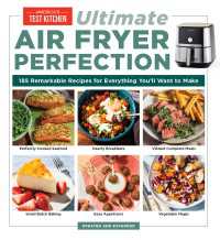Ultimate Air Fryer Perfection : 185 Remarkable Recipes That Make the Most of Your Air Fryer