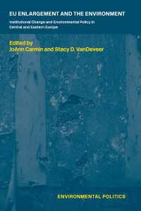 ＥＵ拡大と環境<br>EU Enlargement and the Environment : Institutional Change and Environmental Policy in Central and Eastern Europe