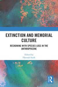 絶滅と記憶の文化：人新世における種の消失を考慮する<br>Extinction and Memorial Culture : Reckoning with Species Loss in the Anthropocene