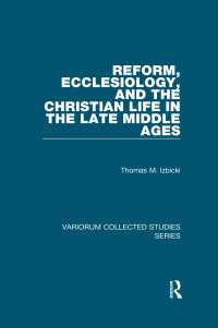 中世後期の宗教改革、キリスト教学とキリスト教徒の生き方<br>Reform, Ecclesiology, and the Christian Life in the Late Middle Ages