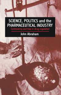 Science, Politics And The Pharmaceutical Industry : Controversy And Bias In Drug Regulation