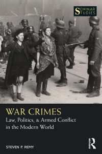 戦争犯罪：近現代世界における武力紛争と法と政治<br>War Crimes : Law, Politics, & Armed Conflict in the Modern World