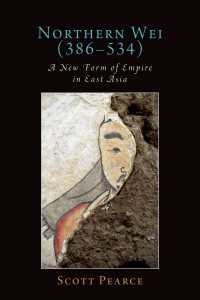 Northern Wei (386-534) : A New Form of Empire in East Asia