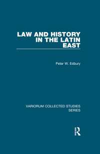 12-13世紀東方ラテン語圏の法学文献と歴史<br>Law and History in the Latin East