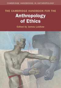 ケンブリッジ版　倫理の人類学ハンドブック<br>The Cambridge Handbook for the Anthropology of Ethics