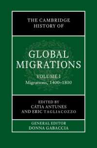 ケンブリッジ版　グローバル移住史（全２巻）第１巻：1400年から1800年までの移住<br>The Cambridge History of Global Migrations: Volume 1, Migrations, 1400–1800