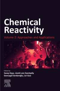 化学反応性　第２巻：諸々のアプローチと応用<br>Chemical Reactivity : Volume 2: Approaches and Applications