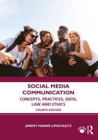 ソーシャルメディアのコミュニケーション：概念・実践・データ・法・倫理（第４版）<br>Social Media Communication : Concepts, Practices, Data, Law and Ethics（4 NED）