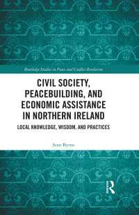 Civil Society, Peacebuilding, and Economic Assistance in Northern Ireland : Local Knowledge, Wisdom, and Practices