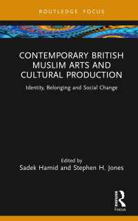 Contemporary British Muslim Arts and Cultural Production : Identity, Belonging and Social Change