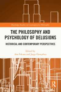The Philosophy and Psychology of Delusions : Historical and Contemporary Perspectives