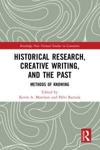 歴史学と創作の間<br>Historical Research, Creative Writing, and the Past : Methods of Knowing