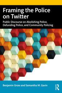 警察をめぐるソーシャルメディアの世論<br>Framing the Police on Twitter : Public Discourse on Abolishing Police, Defunding Police, and Community Policing